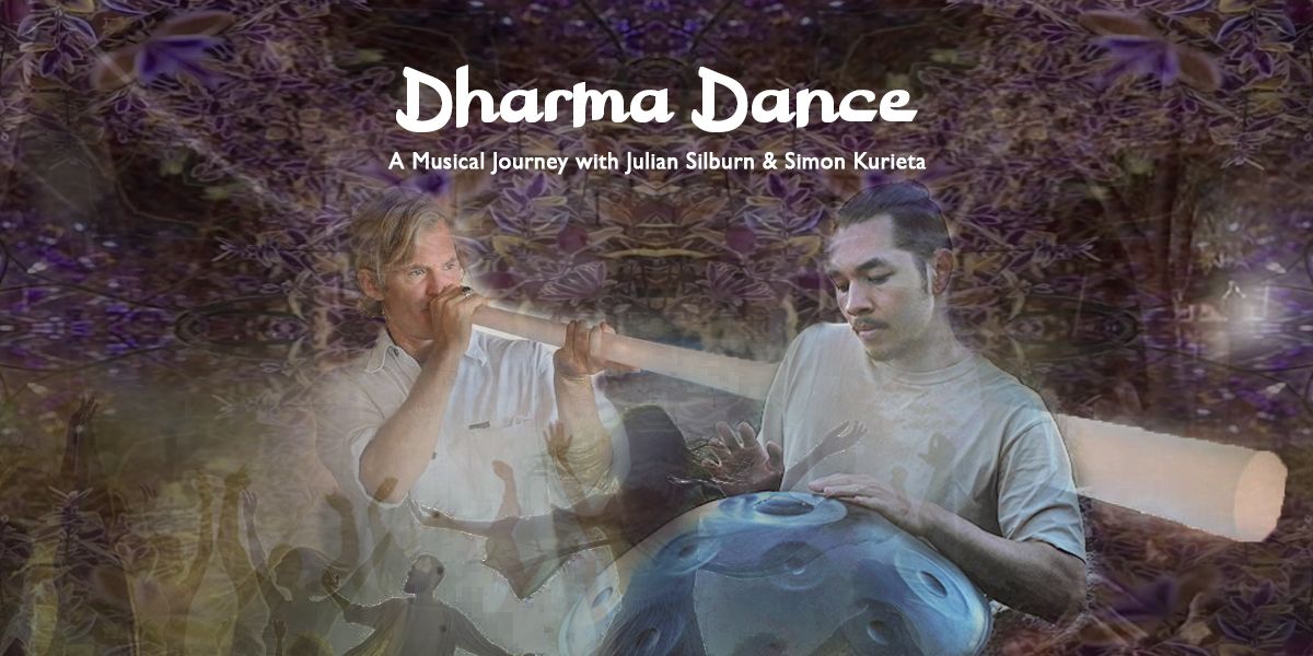 Dharma Dance : A Musical Journey with Julian Silburn & Simon Kurieta