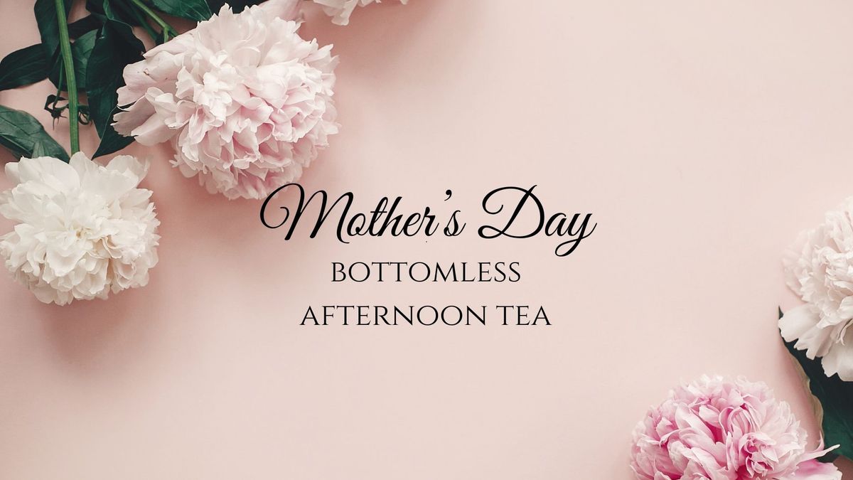 Mother's Day Bottomless Afternoon Tea