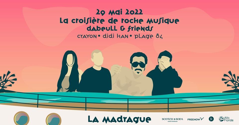 La Madrague \u2022 La croisi\u00e8re de Roche Musique : Dabeull, Crayon, Plage 84 & Didi Han