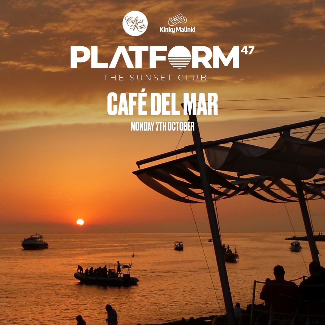 Platform47 | Caf\u00e9 Del Mar | Monday 7th October