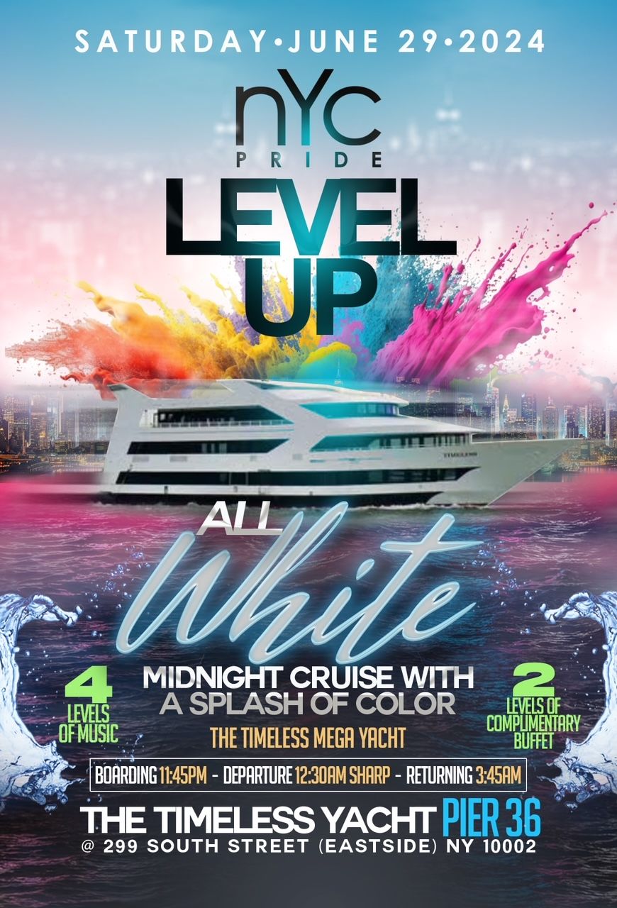 PRIDE NYC "LEVEL UP" ALL WHITE MIDNIGHT CRUISE WITH A SPLASH OF COLOR