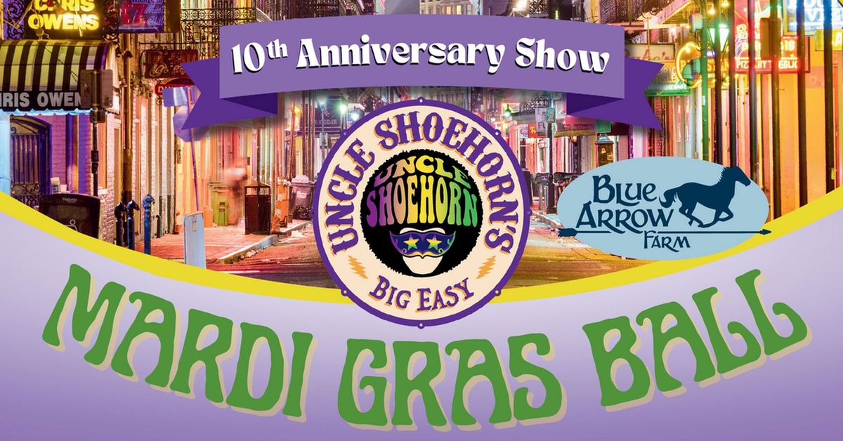 Uncle Shoehorn's 10th Anniversary Mardi Gras Ball at the Blue Arrow Farm