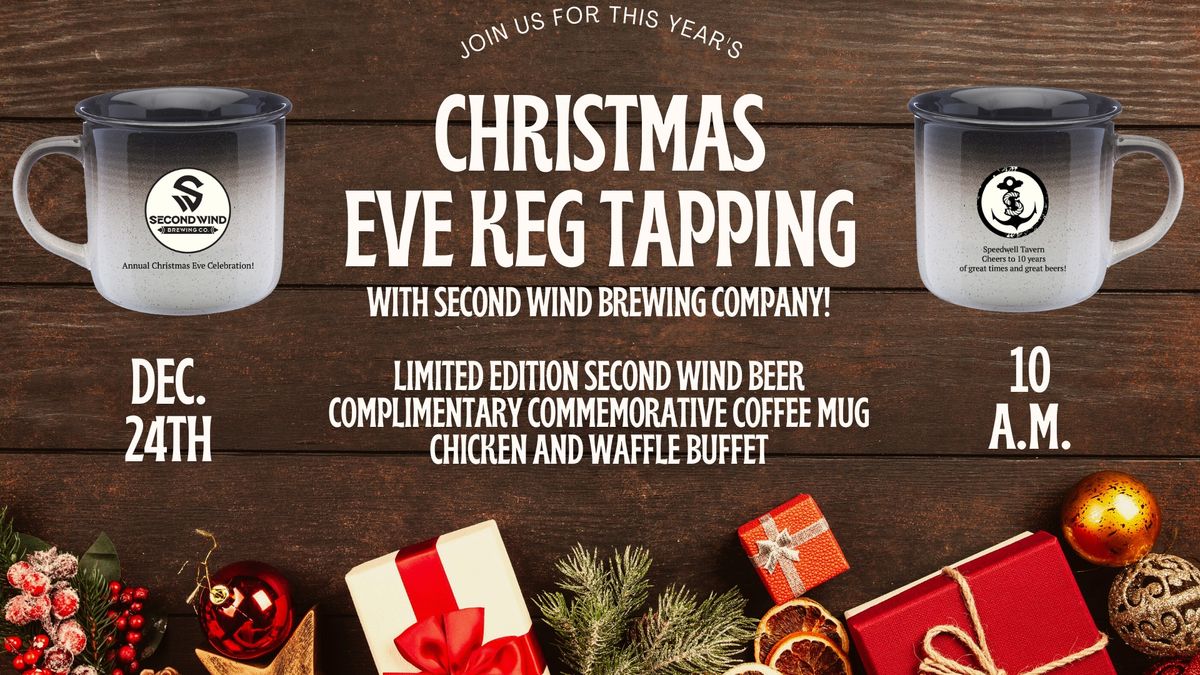 Christmas Eve Keg Tapping with Second Wind Brewing! 