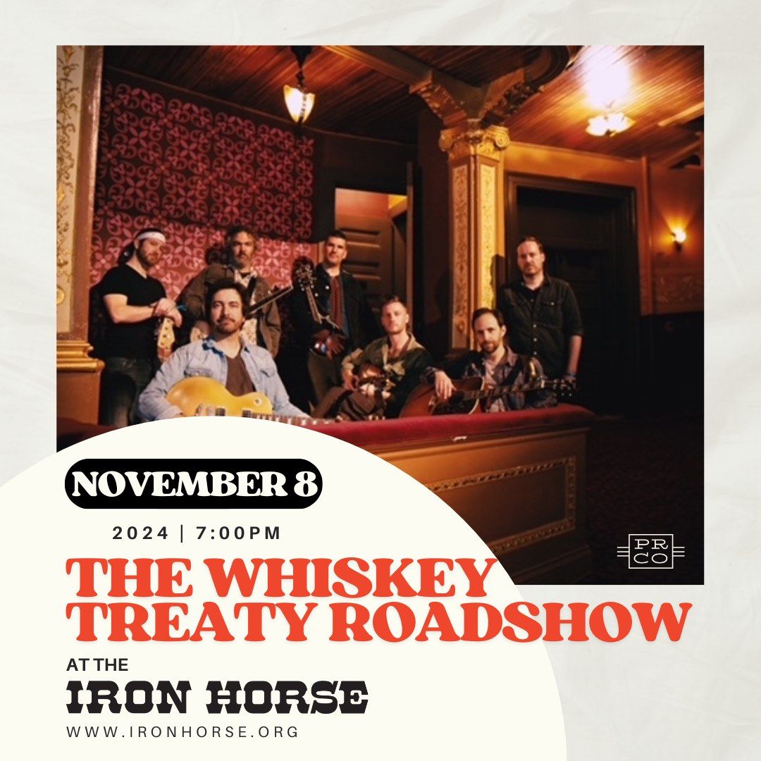 The Whiskey Treaty Roadshow at The Iron Horse