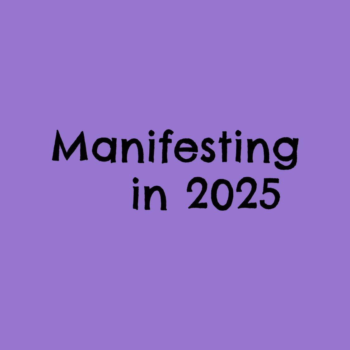 Manifesting in 2025