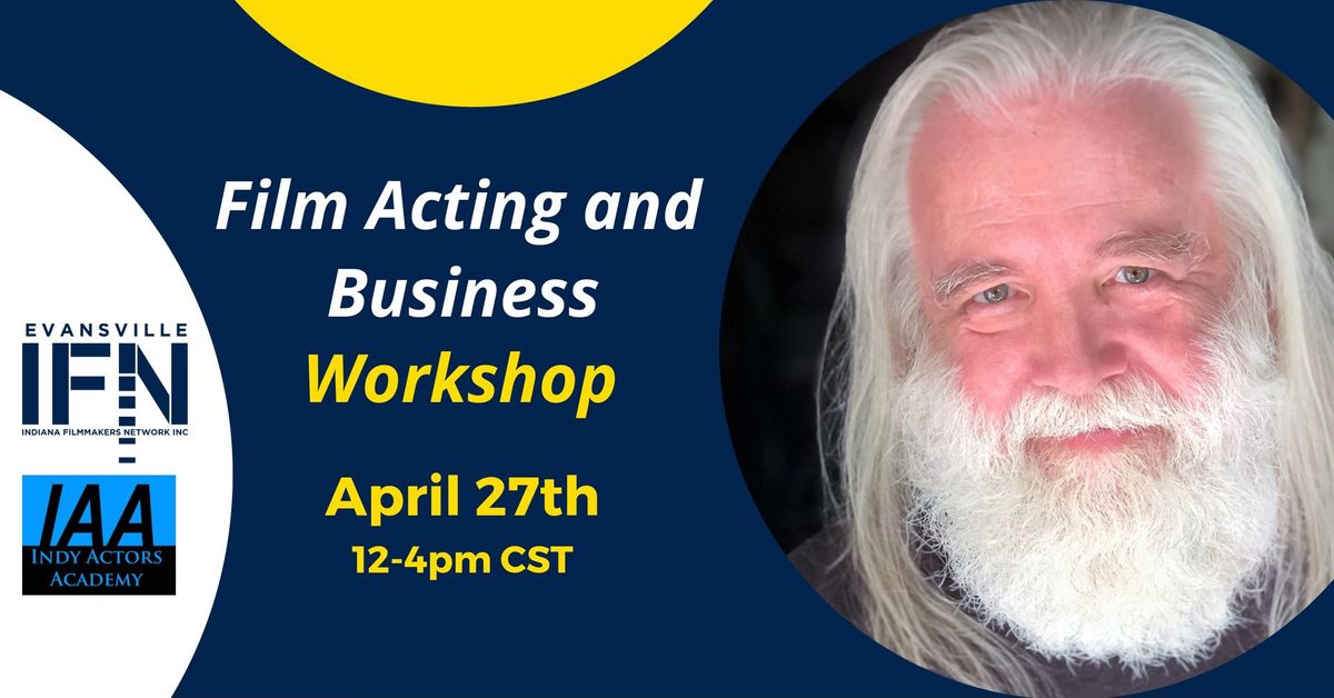 Film Acting and Business Workshop (Ticketed Event)