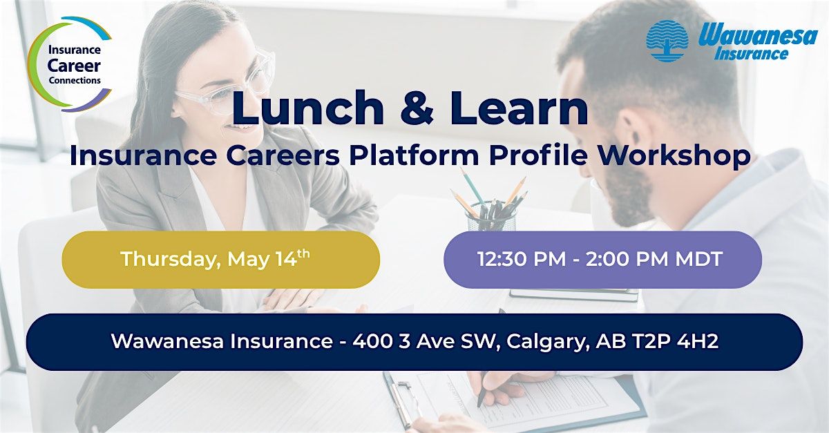 Lunch & Learn: Insurance Careers Platform Profile Workshop (Calgary)