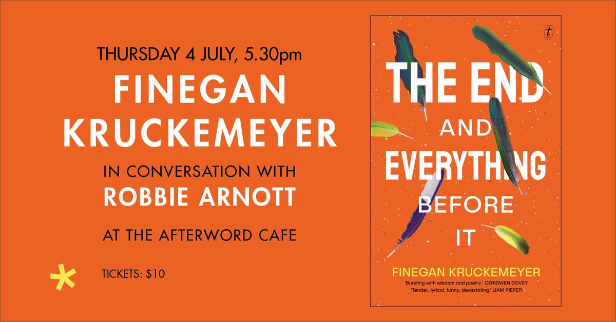 The End and Everything Before It: Finegan Kruckemeyer in conversation with Robbie Arnott