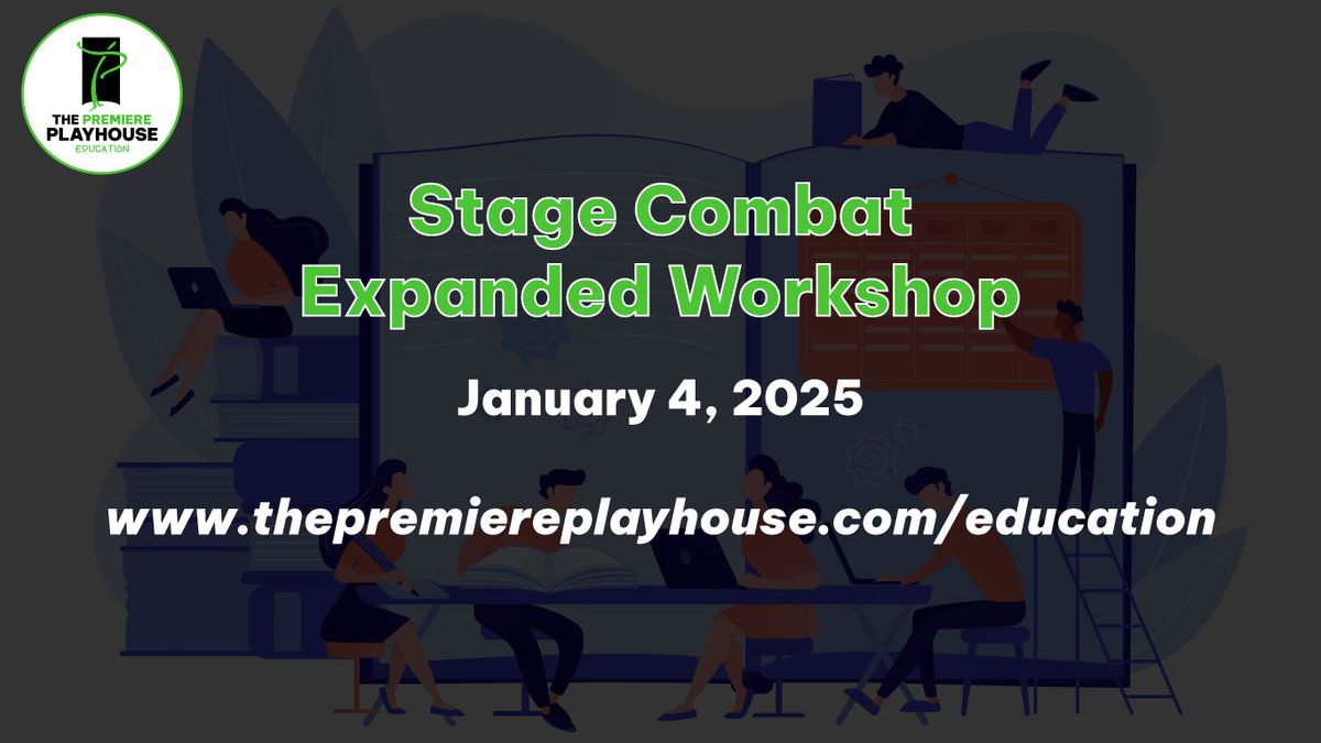 Stage Combat Expanded Workshop with The Premiere Playhouse