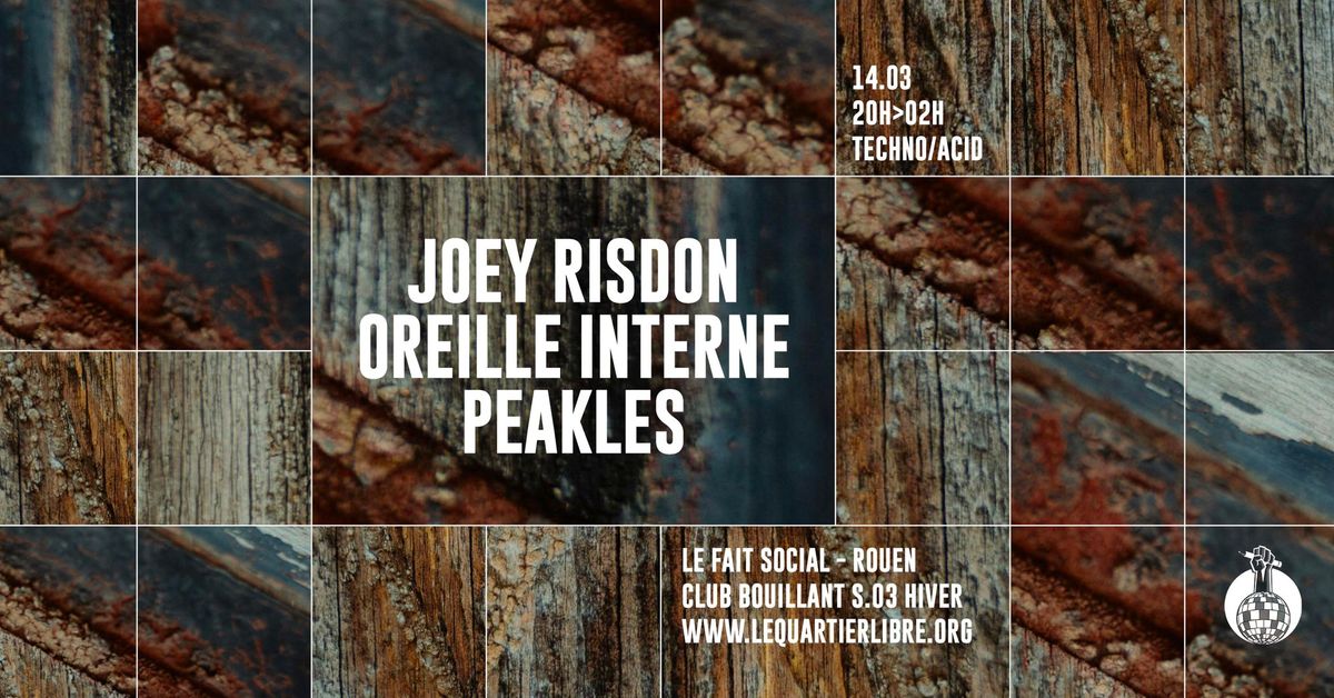 CLUB BOUILLANT - JOEY RISDON \u00b7 OREILLE INTERNE \u00b7 PEAKLES