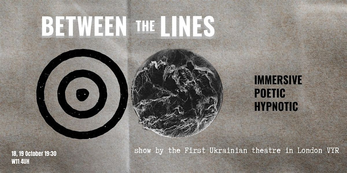(not the) First Ukrainian theatre VYR presents show ". between the lines"