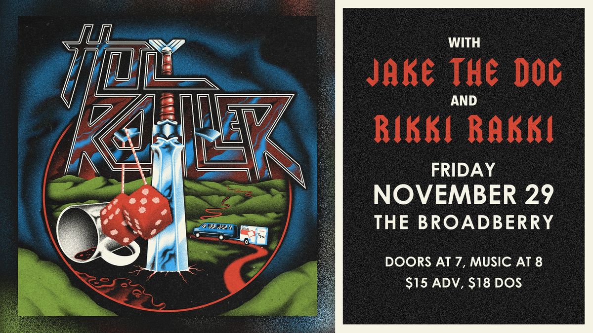 Holy Roller w\/ Jake the Dog + Rikki Rakki at The Broadberry 11\/29\/24