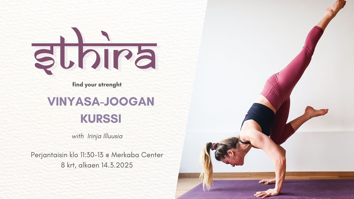 STHIRA \ud83d\udd25 Vinyasa-joogan kurssi 