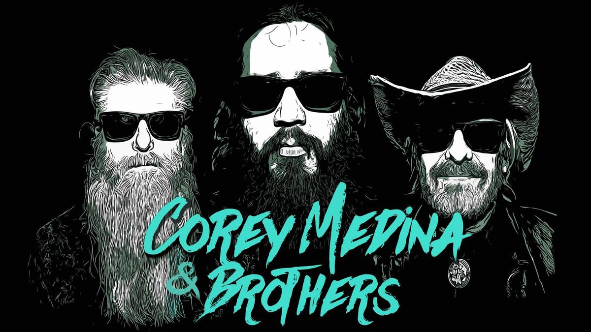 COREY MEDINA &  BROTHERS 