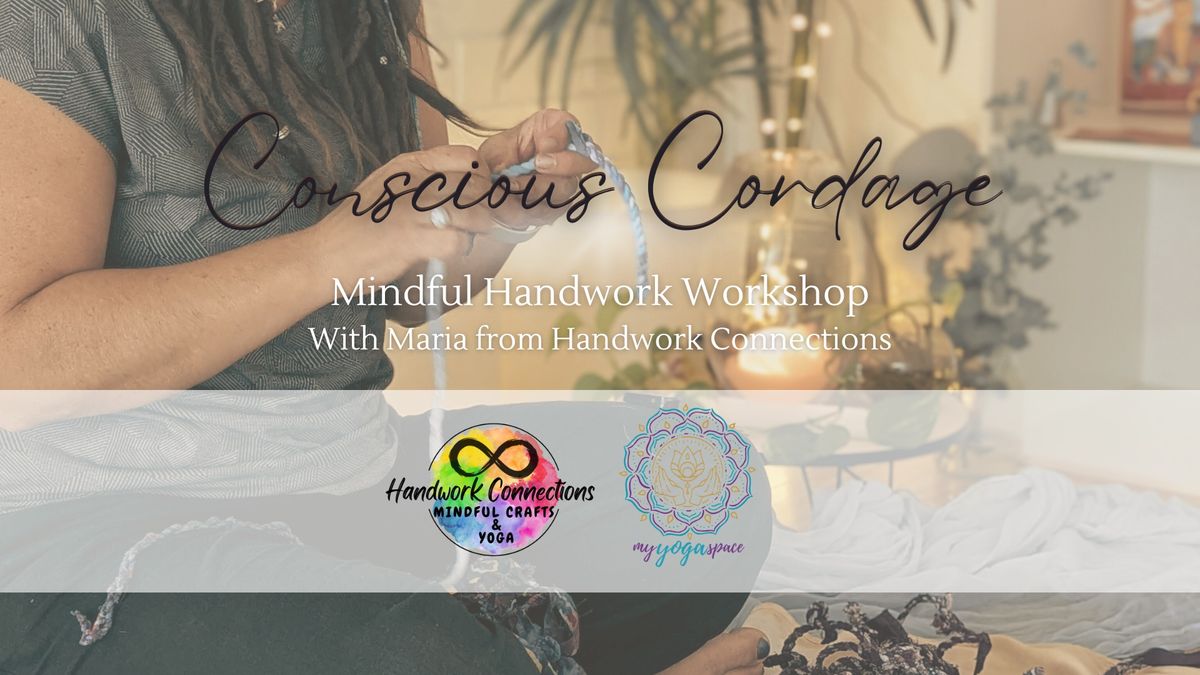 Conscious Cordage ~ Mindful Handwork Workshop