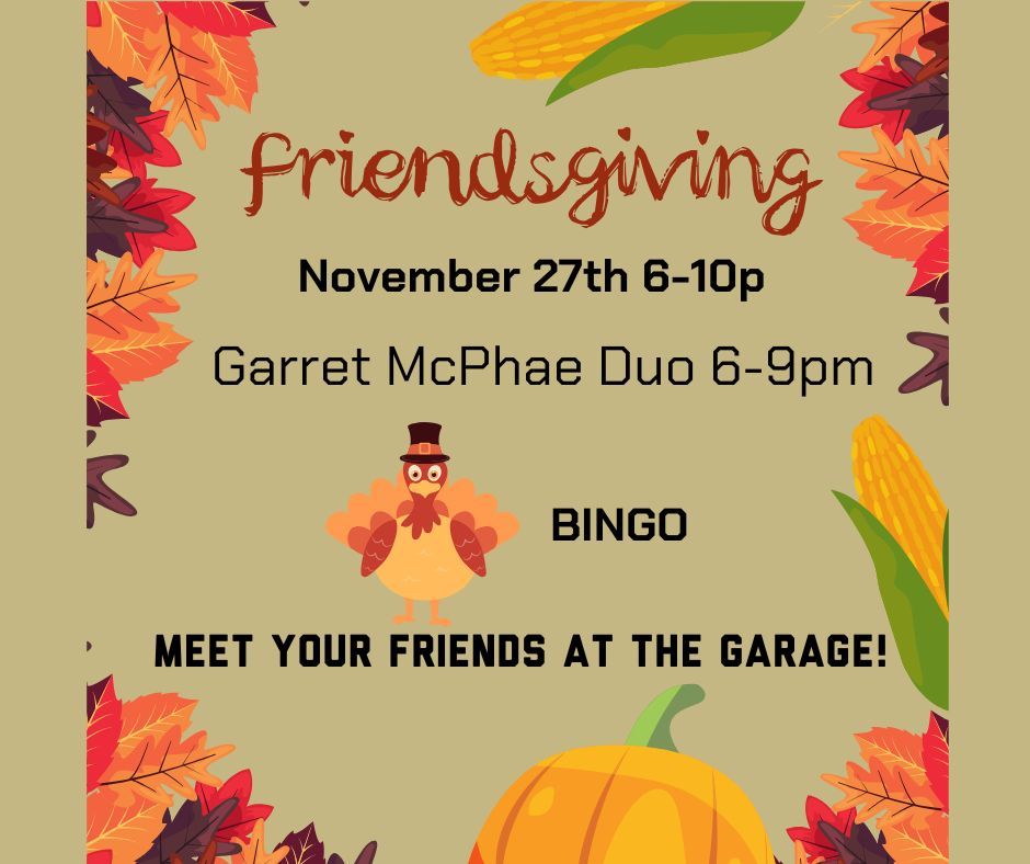 Friendsgiving @ The Garage - Turkey Bingo w\/Prizes!