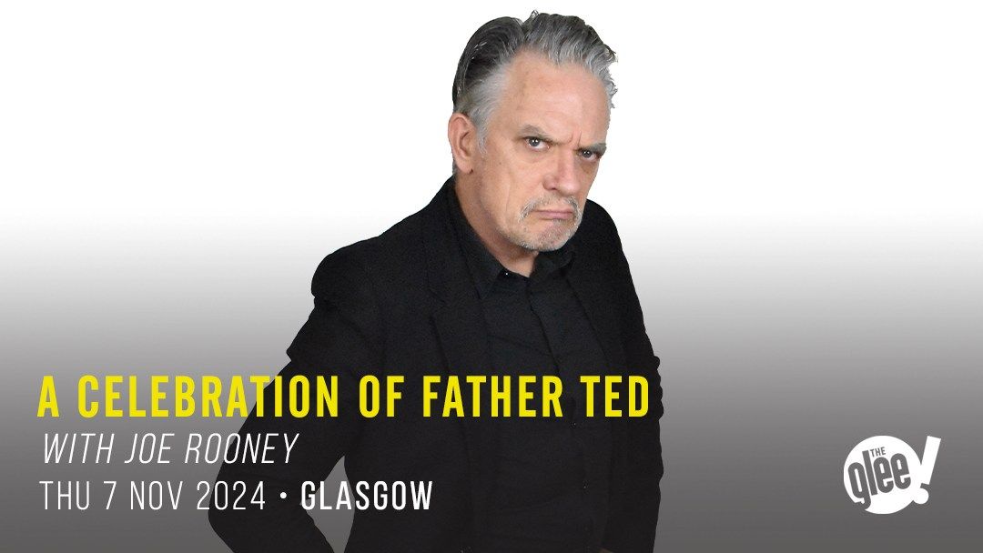 A Celebration of Father Ted with Joe Rooney - Glasgow