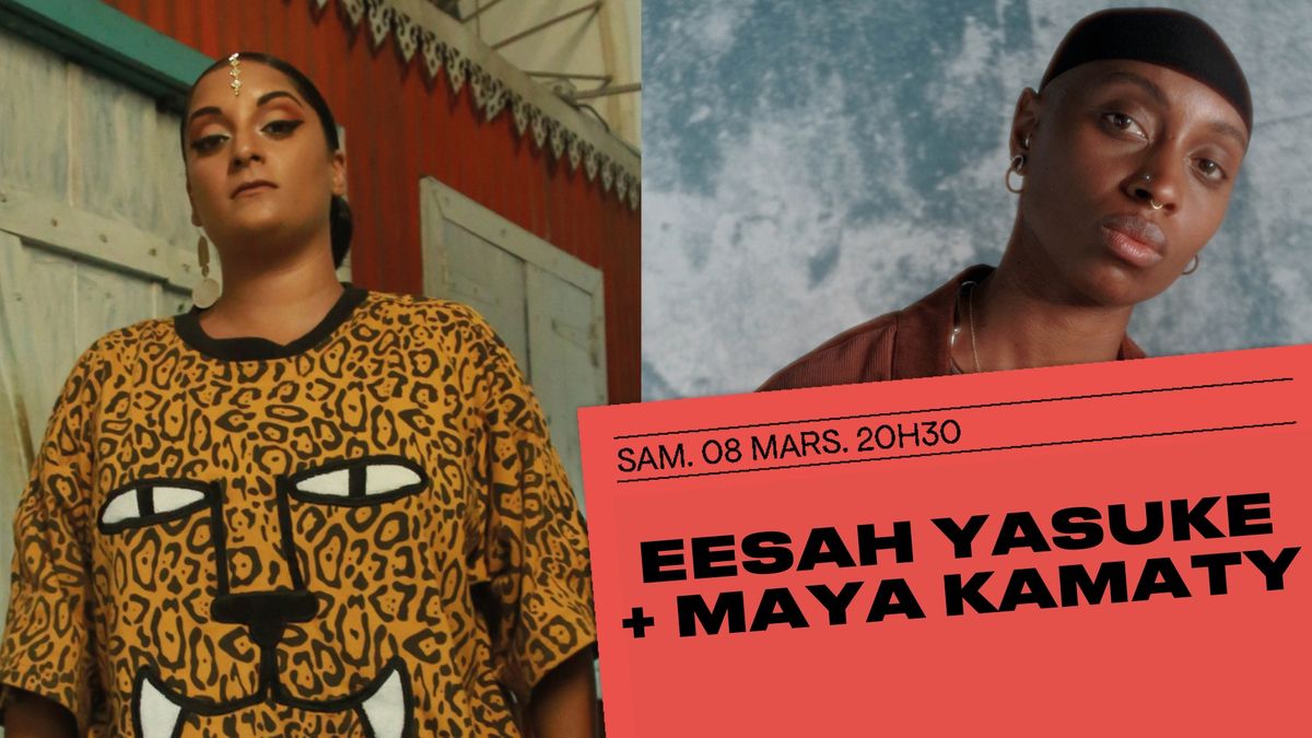 Eesah Yasuke + Maya Kamaty \u00b7\u00b7\u00b7 rap hybride \u00b7 kreol urban pop 