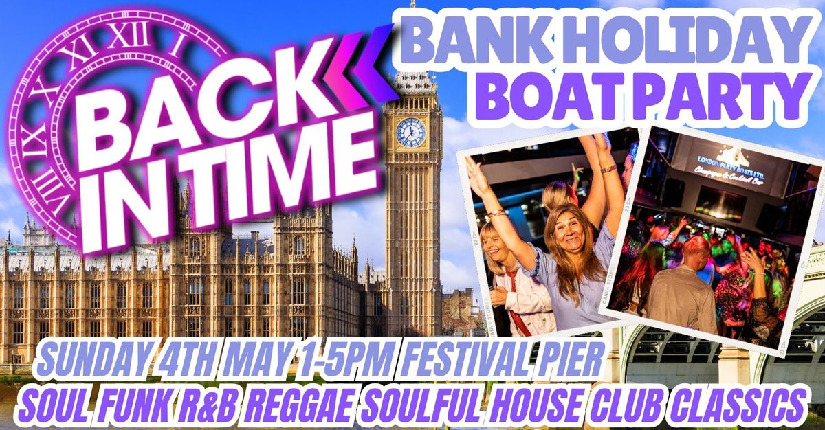 BACK IN TIME BANK HOLIDAY BOAT PARTY