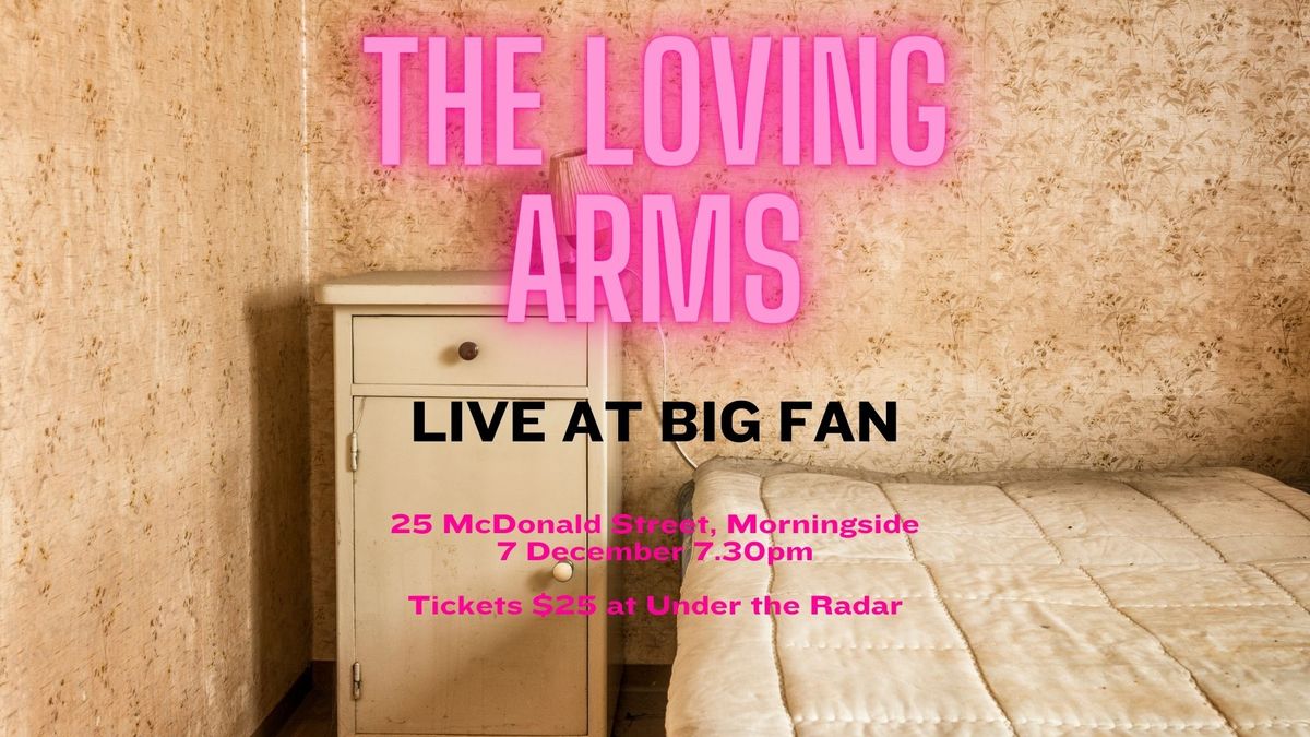 The Loving Arms live at BIG FAN