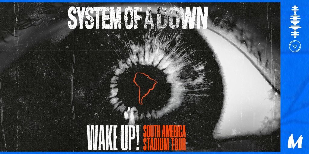 System Of A Down \u2022 Wake Up! South America Tour \u2022 BA