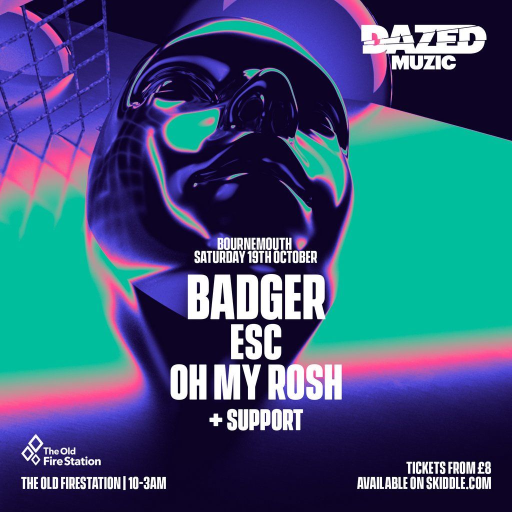 Dazed Muzic Presents: Badger, ESC & Oh My Rosh