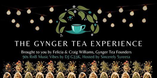 The Gynger Tea Experience