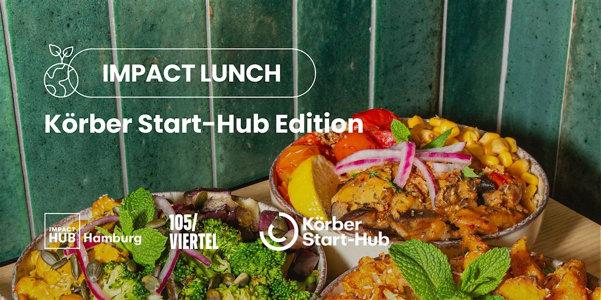 Impact Lunch: K\u00f6rber Start-Hub Edition