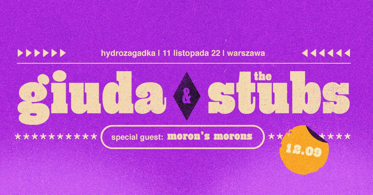 GIUDA \u2022 THE STUBS \u2022 MORON'S MORONS \u2022 12.09 \u2022 Wwa