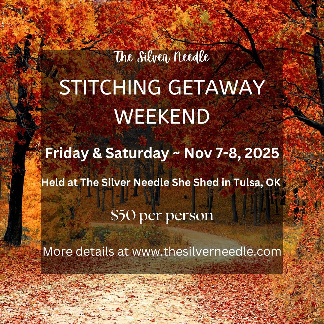 November 2025 Stitching Getaway Weekend at The Silver Needle