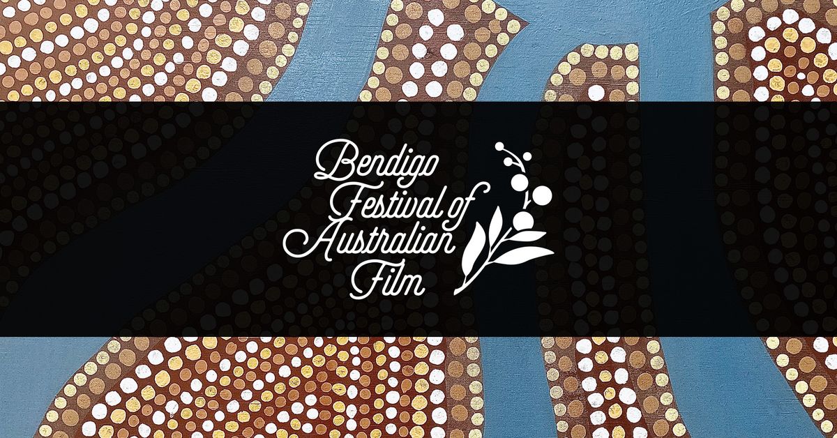 Bendigo Festival of Australian Film 2024