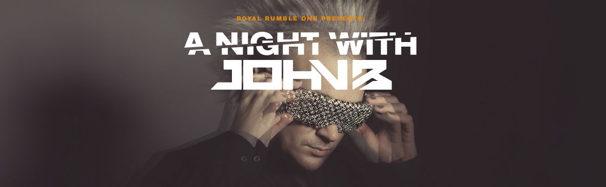Royal Rumble dnb present: A NIGHT WITH JOHN B 
