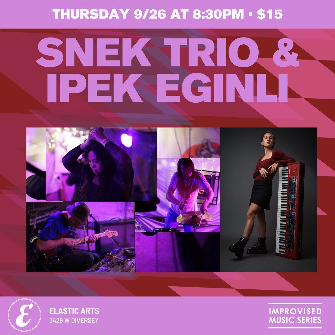 Improvised Music Series: Ipek Eginli + Snek Trio