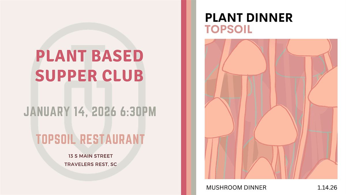The Mushroom Dinner - Topsoil Plant Based Supper Club