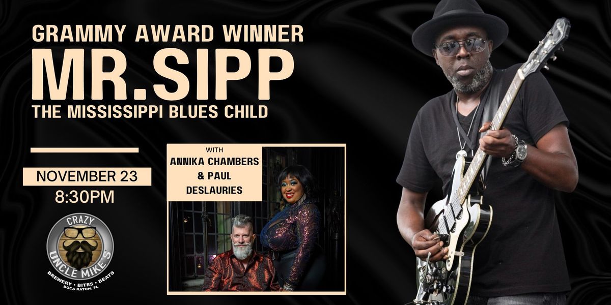 Mr.Sipp "The Mississippi Blues Child" & Annika Chambers & Paul Deslauries