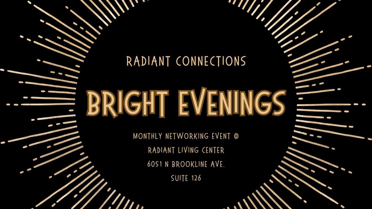 Radiant Connections presents Bright Evenings Monthly Networking