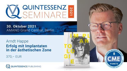 Quintessenz Seminar - Erfolg mit Implantaten in der \u00c4sthetischen Zone - Dr. Arndt Happe