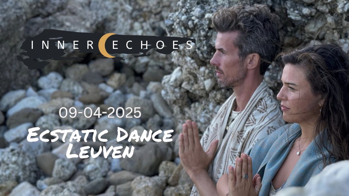 Ecstatic Dance Leuven *Inner Echoes* B-Earthday with Cacao