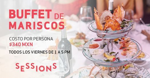 Buffet de Mariscos, Sessions Restaurant en Hard Rock Hotel Guadalajara, 5  March 2021