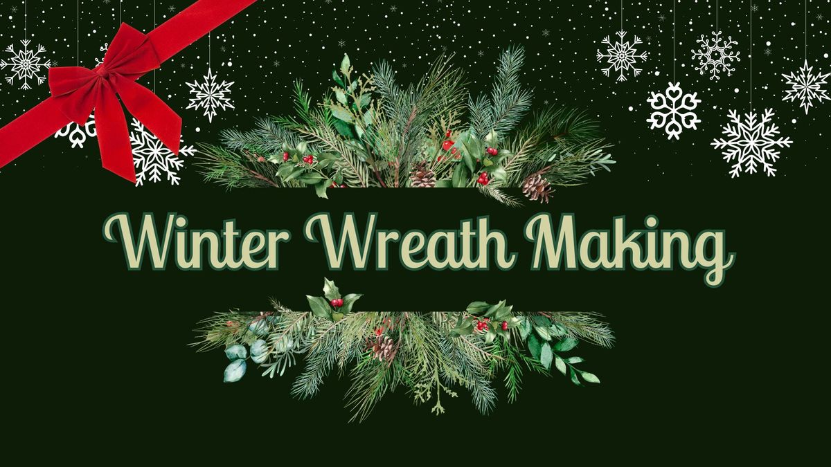 Winter Wreath Making