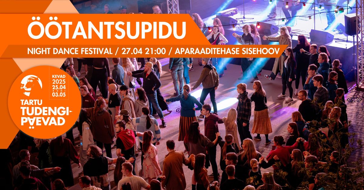 \u00d6\u00f6tantsupidu \/ Night Dance Festival \/ Tartu Tudengip\u00e4evad