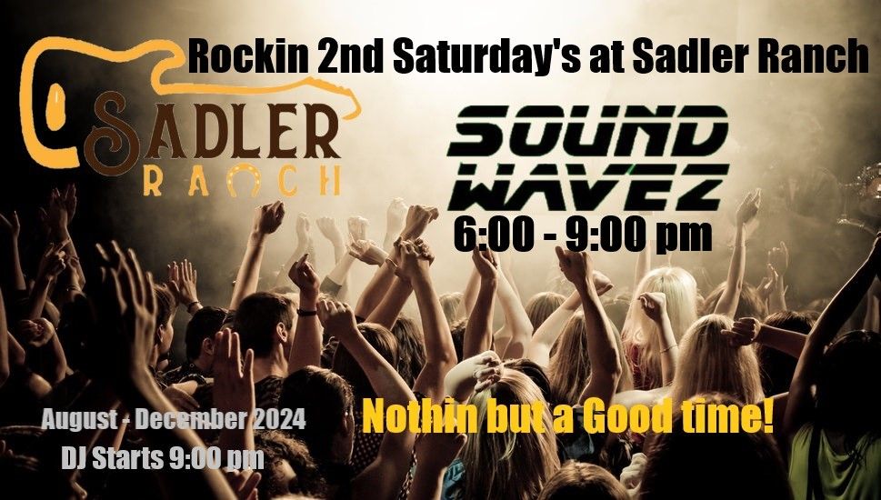 SOUNDWAVEZ @ SADLER RANCH - Rockin 2nd Saturday's
