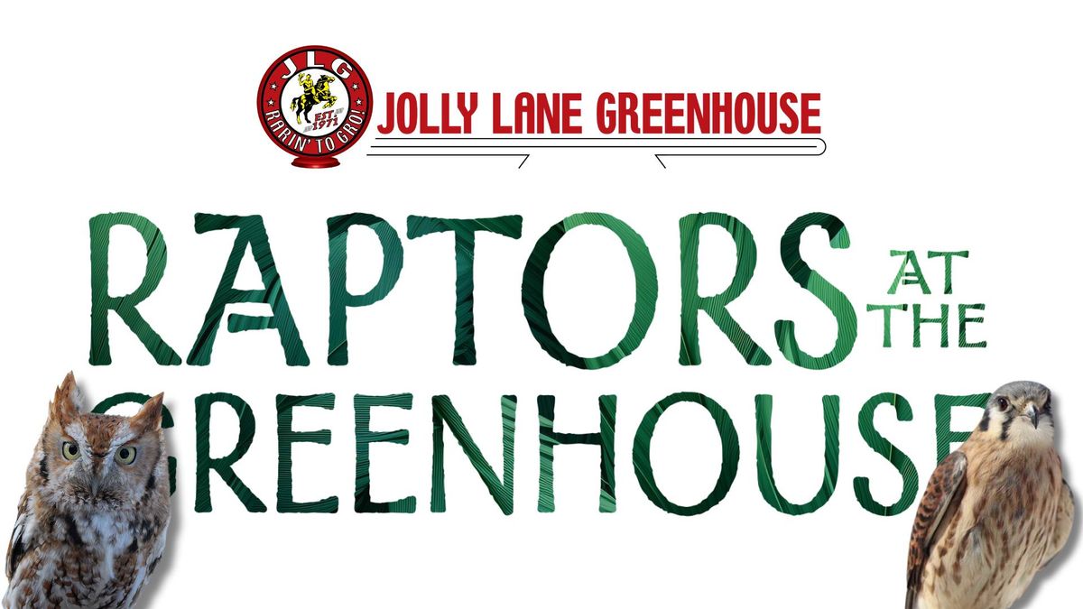 Raptors at the Greenhouse