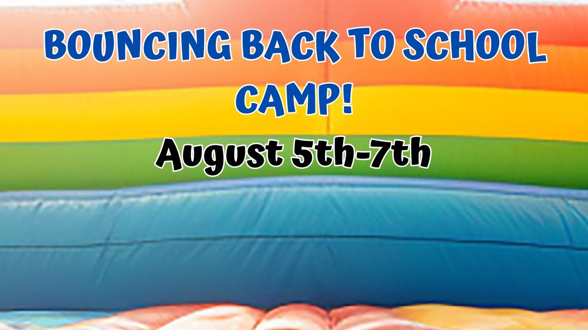 August BACK TO SCHOOL CAMP! 