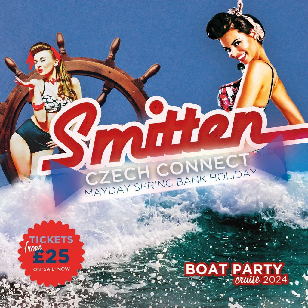 Smitten 'Czech Connect' Spring Bank Holiday Boat Party + Afters!
