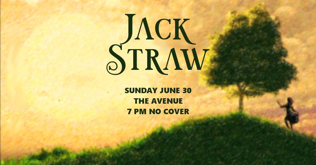 SUNDAY: Jack Straw + friends