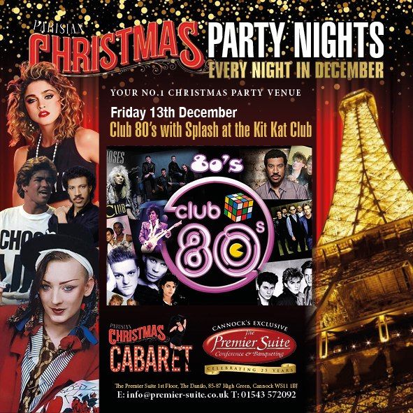 Club 80\u2019s with Splash at The Kit Kat Club - Parisian Cabaret Christmas at The Premier Suite Cannock