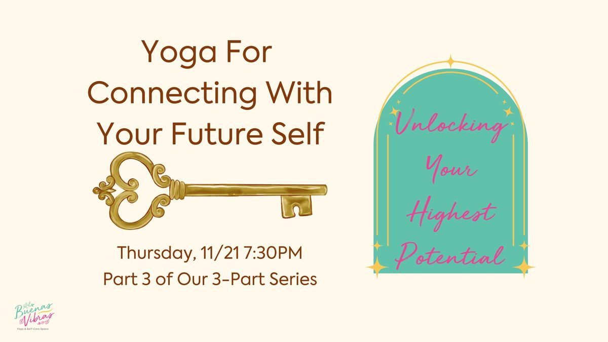 Unlocking Your Highest Potential: Yoga For Yoga For Connecting With Your Future Self