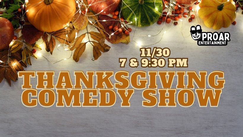 Thanksgiving Comedy Show - 21+