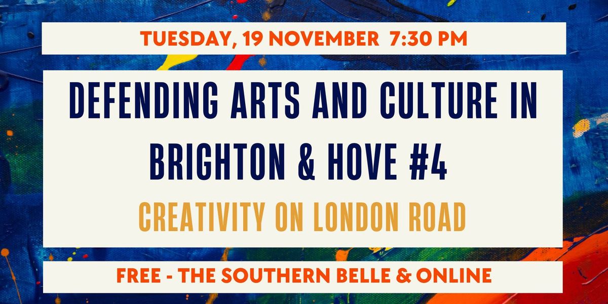 Defending Arts and Culture in Brighton and Hove #4